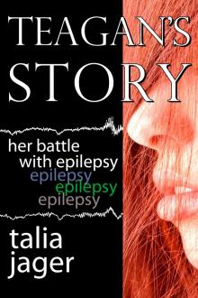      Teagan's Story: Her Battle With Epilepsy