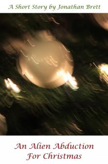      An Alien Abduction for Christmas: A Short Story