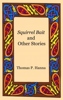      Squirrel Bait and Other Stories
