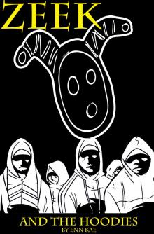      Zeek and the Hoodies