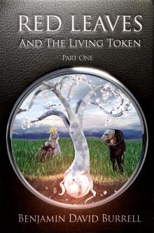      Red Leaves and the Living Token - Book 1 - Part 1