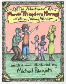      The Adventures of Marvin Theodore Harvey: Worms, Worms, Worms