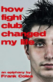      Epiphany - How Fight Club Changed My Life - A Short Story
