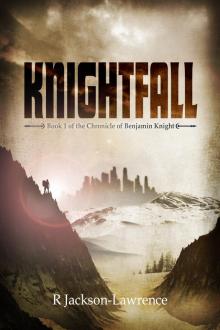      Knightfall - Book 1 of The Chronicle of Benjamin Knight