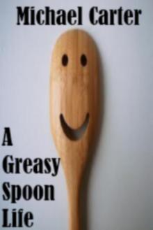      A Greasy Spoon Life