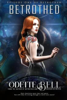      Betrothed Episode One