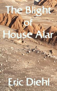      The Blight of House Alar