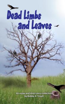     Dead Limbs and Leaves