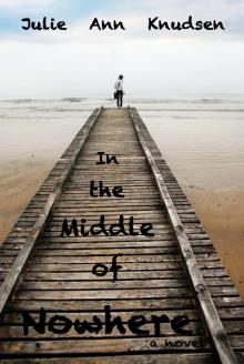      In the Middle of Nowhere (Willow's Journey #1)