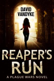      Reaper's Run - Plague Wars Series Book 1