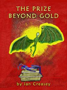      The Prize Beyond Gold