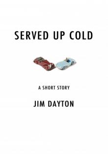      Served Up Cold