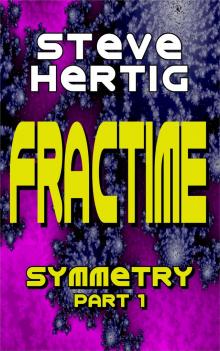      Fractime Symmetry (Part 1)