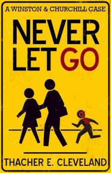      Never Let Go: A Winston & Churchill Case