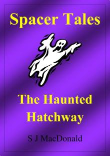      Spacer Tales: The Haunted Hatchway