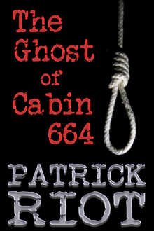      The Ghost of Cabin 664