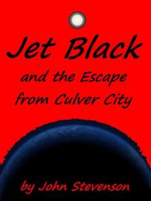      Jet Black and the Escape from Culver City #1