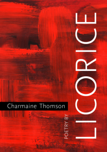      Licorice Poetry by Charmaine Thomson