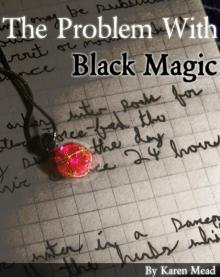      The Problem With Black Magic