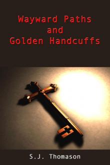     Wayward Paths and Golden Handcuffs