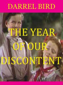      The Year Of Our Discontent