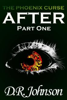      The Phoenix Curse: After - Part One