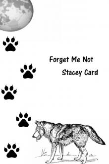      Forget Me Not (Book Two in the Tree Top Wolves Series)