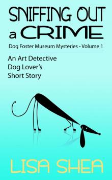      Sniffing Out a Crime - Dog Fosterer Museum Mysteries