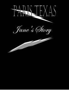      Paris Texas Jane's Story