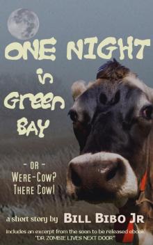      One Night In Green Bay or Were-Cow? There Cow.