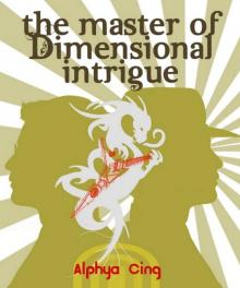      The Master of Dimensional Intrigue