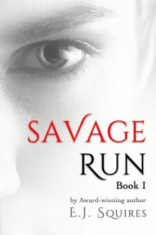      Savage Run Book I