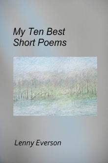     My Ten Best Short Poems