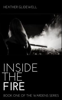      Inside the Fire