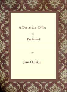      A Day at the Office or The Bastard