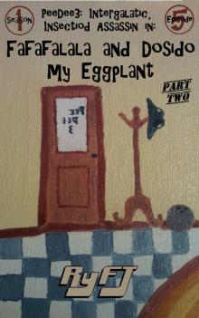      PeeDee3, Intergalactic, Insectoid, Assassin in: Fafafalala and Dosido my Eggplant, Part-2 (Season 1, Episode 5)