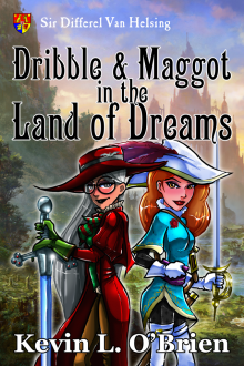      Dribble & Maggot in the Land of Dreams