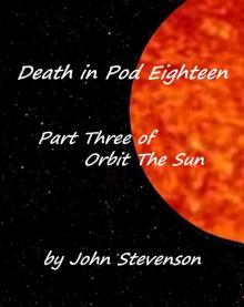      Death in Pod Eighteen