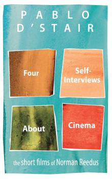      Four Self-Interviews About Cinema: the short films of director Norman Reedus