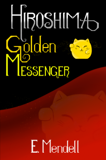      Hiroshima, Golden Messenger
