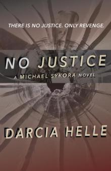      No Justice: A Michael Sykora Novel