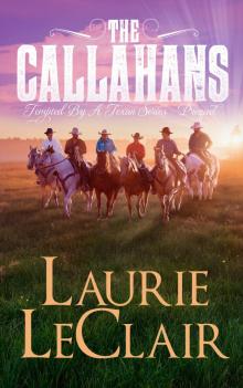      The Callahans (Prequel - Tempted By A Texan Series)