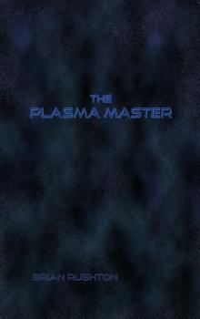      The Plasma Master