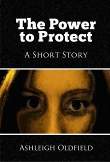      The Power to Protect - A Short Story