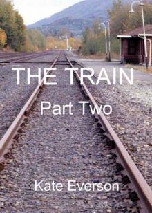      The Train: Part Two