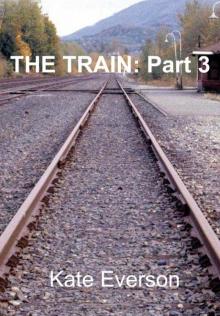      The Train:Part 3