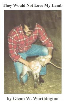      They Would Not Love My Lamb