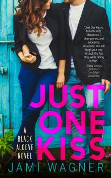      Just One Kiss: A Black Alcove Novel