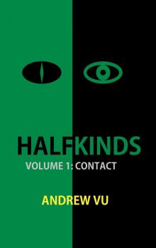      Halfkinds: Survival and Superiority (Volume 1 - Contact)