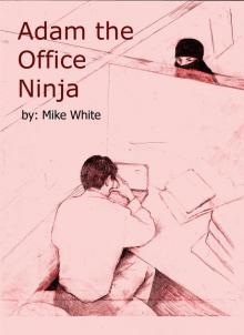      Adam The Office Ninja